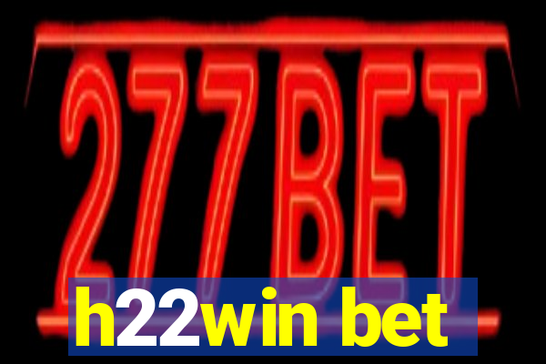 h22win bet